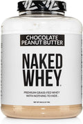 NAKED Whey Chocolate Peanut Butter Grass Fed Whey Protein Powder No GMO No Soy and Gluten Free Aid Growth and Recovery - 52 Servings