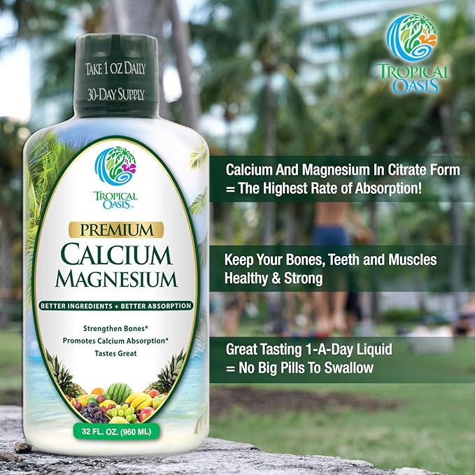 Tropical Oasis Liquid Calcium Magnesium - Natural Formula w/Support for Strong Bones - Liquid Vitamins w/Calcium Magnesium &amp Vitamin D - up to 96% Absorption by The Body. - 32oz 64 Serv.