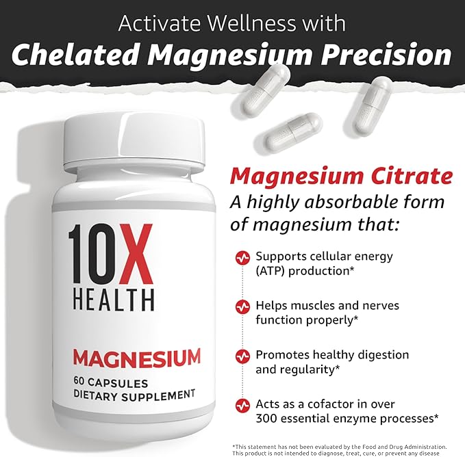 10X Health Magnesium Supplements - High-Absorption Magnesium Citrate for Sleep Muscle &amp Nerve Support Cardiovascular &amp Heart Health - 60 Capsules