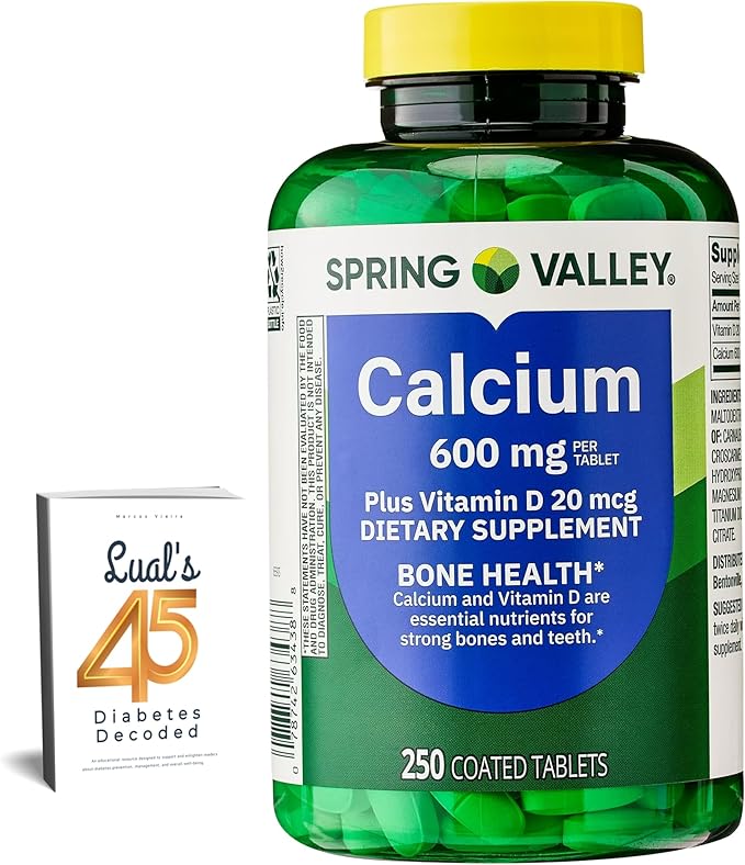 Spring Valley Calcium 600 mg Plus Vitamin D3 250 Coated Tablets. Bone Health Support Supplement. 800 IU Vitamin D per Tablet Bundle with 45 Diabetes Decoded